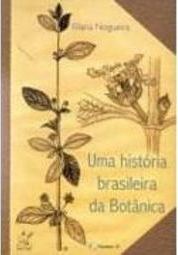 História Brasileira da Botânica, Uma