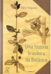 História Brasileira da Botânica, Uma