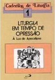 Liturgia em Tempo de Opressão: à Luz do Apocalipse