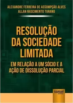 Resolução da Sociedade Limitada em Relação a um Sócio e a Ação de Dissolução Parcial