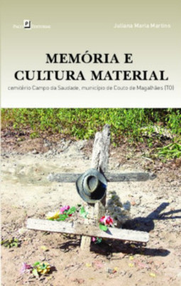 Memória e cultura material: Cemitério Campo da Saudade, município de Couto de Magalhães (TO)