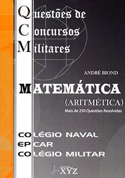 QCM. Questões de Concursos Militares. Colégio Naval. EPCAR. Colégio Militar. Matemática. Aritmética
