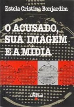 O Acusado, Sua Imagem e a Mídia