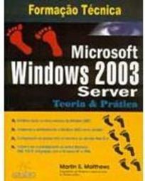 Microsoft Windows 2003 Server: Teoria e Prática