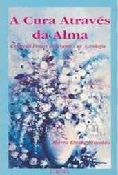 A Cura Através da Alma: Essências Florais na Terapia e na Astrologia