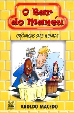 O Bar do Manéu: Crônicas Suculentas