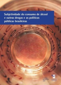 Subjetividade do consumo de álcool e outras drogas e as políticas públicas brasileiras
