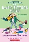 Dawn And The Impossible Three (the Baby-sitters Club Graphic Novel #5): A Graphix Book: Full-Color Edition