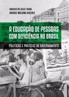 A educação de pessoas com deficiência no Brasil: políticas e práticas de governamento