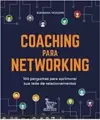 Coaching para Networking: 100 Perguntas para Aprimorar Sua Rede de Relacionamentos