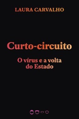 Curto-circuito: o vírus e a volta do Estado