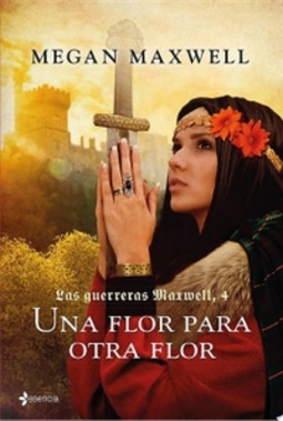 Una Flor Para Otra Flor (Las Guerreras Maxwell #4)