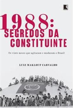 1988: SEGREDOS DA CONSTITUINTE - OS VINTE...BRASIL