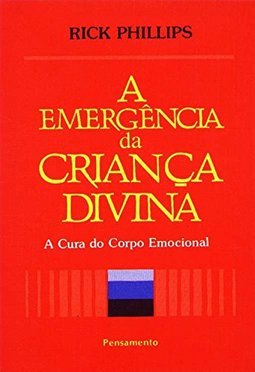 A Emergência da Criança Divina: a Cura do Corpo Emocional