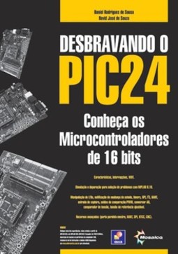 Desbravando o PIC24: conheça os microcontroladores de 16 bits