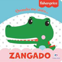 Fisher-Price - Zangado: Quando eu estou...