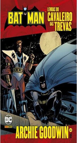 Lendas Do Cavaleiro das Trevas: Archie Goodwin Vol. 1