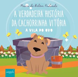 A verdadeira história da cachorrinha vitória: a vila do ovo