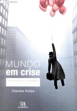 Mundo em crise: a libertação e o abandono