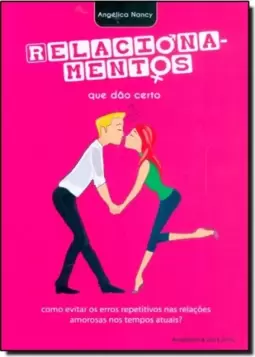 Relacionamentos: Que Dão Certo