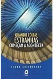 Quando Coisas Estranhas Começam a Acontecer