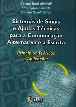 Sistemas de Sinais e Ajudas Técnicas Para a Comunicação Alternativa e a Escrita