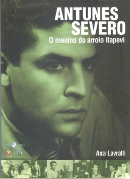 Antunes Severo: o menino do arroio Itapevi