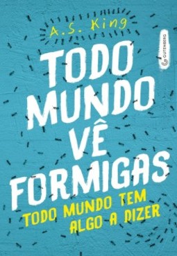 Todo mundo vê formigas: Todo mundo tem algo a dizer