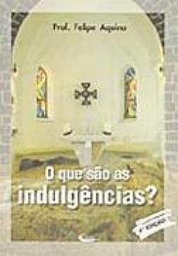 O que São as Indulgências?