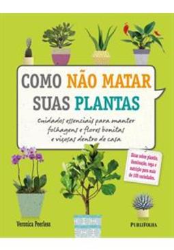 COMO NAO MATAR SUAS PLANTAS: CUIDADOS...CASA
