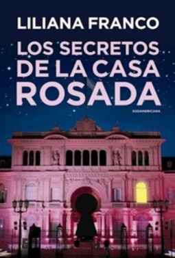 Los Secretos de La Casa Rosada