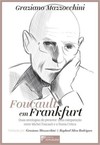 Foucault em Frankfurt: duas ontologias do presente: uma comparação entre Michel Foucault e a teoria crítica