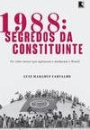 1988: SEGREDOS DA CONSTITUINTE - OS VINTE...BRASIL