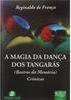 Magia da Dança dos Tangarás