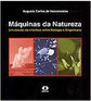 Máquinas da Natureza: um Estudo da Interface Entre Biologia e...