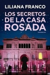 Los Secretos de La Casa Rosada