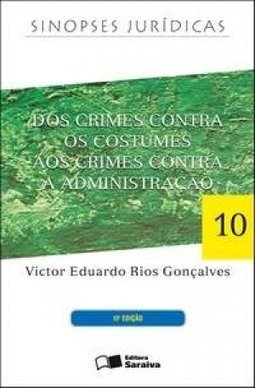 Dos Crimes contra os Costumes aos Crimes contra a Administração