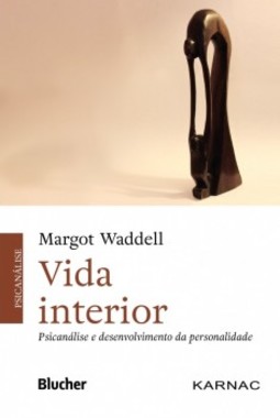Vida interior: psicanálise e desenvolvimento da personalidade