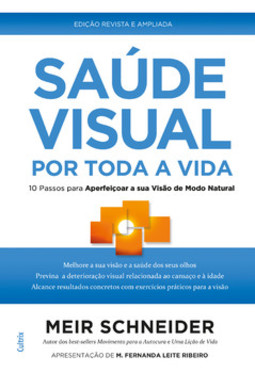 Saúde visual por toda a vida: 10 passos para aperfeiçoar a sua visão de modo natural