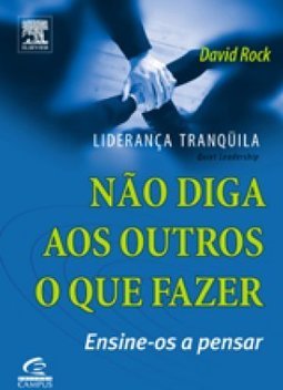 Não Diga aos Outros o que Fazer: Ensine-os a Pensar!