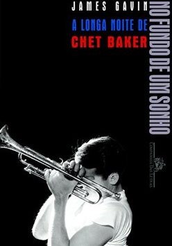No Fundo de um Sonho: a Longa Noite de Chet Baker