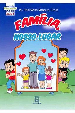 Coleção Sementinhas da Fé - Volume 8 - Família, Nosso Lugar