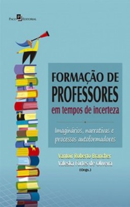 Formação de professores em tempos de incerteza: Imaginários, narrativas e processos autoformadores