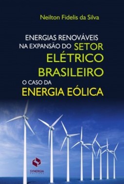 Energias renováveis na expansão do setor elétrico brasileiro: o caso da energia eólica