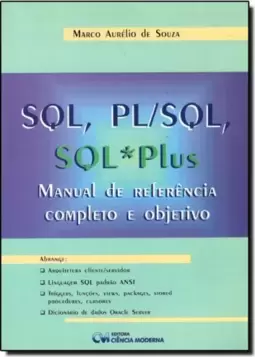 Sql, Pl/Sql, Sql*Plus - Manual De Referencia Completo E Objetivo