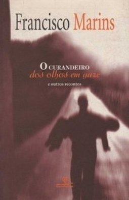 O Curandeiro dos Olhos em Gaze: e Outros Recontos