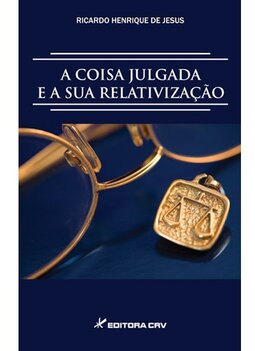 A coisa julgada e sua relativização
