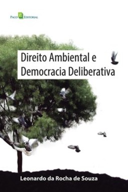 Direito ambiental e democracia deliberativa