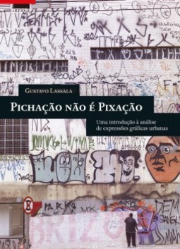 Pichação não é pixação: Uma introdução à análise de expressões gráficas urbanas