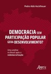 Democracia sem participação popular gera desenvolvimento?: uma análise no Brasil após a redemocratização